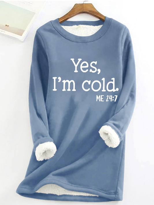 Yes, I'm Cold Printed Women's Fleece Sweatshirt