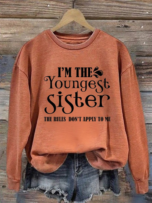 I'm The Youngest Sister The Rules Don't Apply To Me Printed Fleece-lined Unisex Sweatshirt