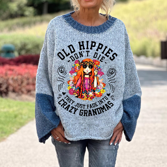 Old Hippies Don't Die They Just Fade Into Crazy Grandmas Women's Printed Loose Sweatshirt