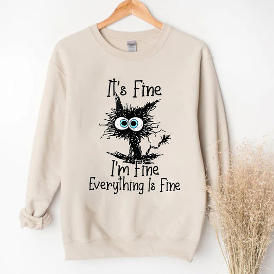 It's Fine I'm Fine Everything Is Fine Printed Women's Sweatshirt