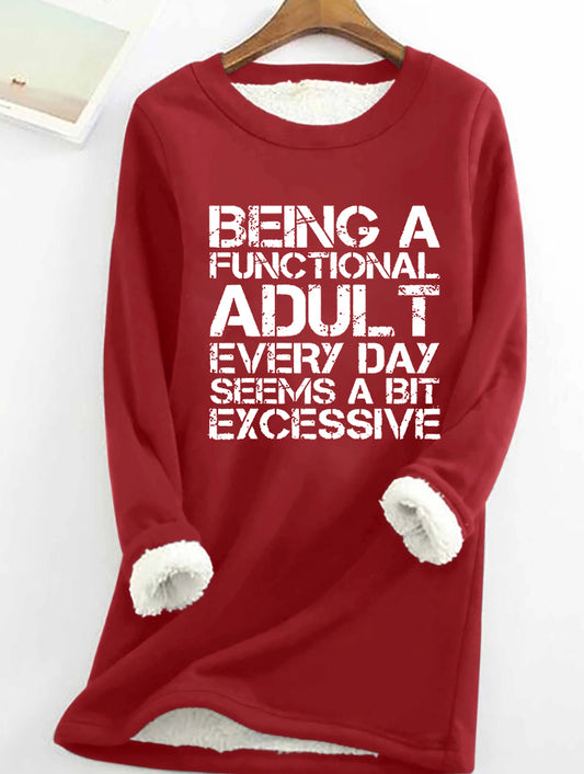 Being A Functional Adult Printed Fleece Sweatshirt