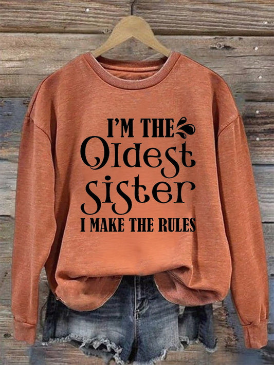 I'm The Oldest Sister I Make The Rules Printed Fleece-lined Unisex Sweatshirt