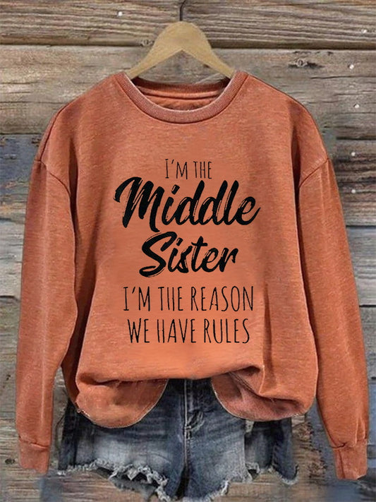 I'm The Middle Sister I'm The Reason We Have Rules Printed Fleece-lined Unisex Sweatshirt