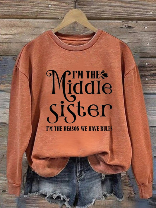 I'm The Middle Sister I'm The Reason We Have Rules Printed Fleece-lined Unisex Sweatshirt