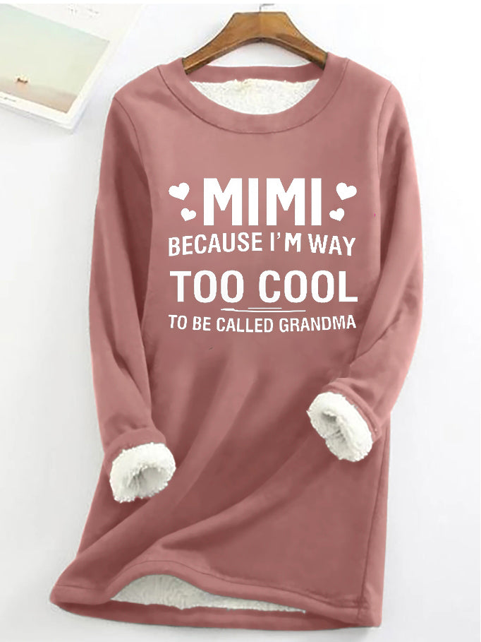 Mimi Because I'm Way Too Cool Printed Women's Fleece Sweatshirt