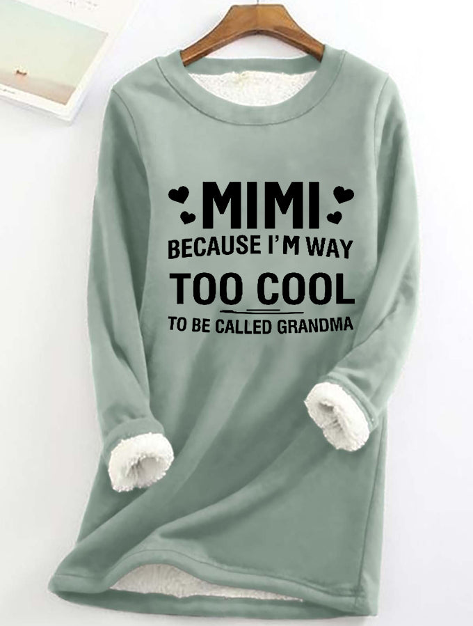Mimi Because I'm Way Too Cool Printed Women's Fleece Sweatshirt