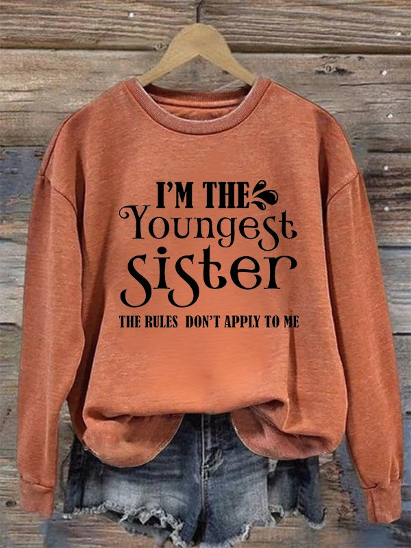 I'm The Youngest Sister The Rules Don't Apply To Me Printed Fleece-lined Unisex Sweatshirt