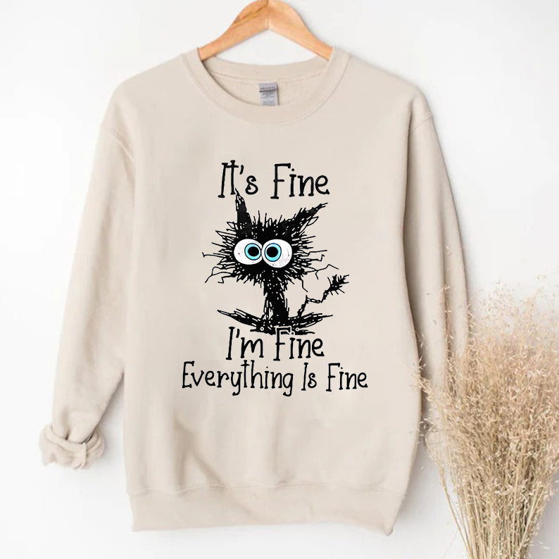 It's Fine I'm Fine Everything Is Fine Printed Women's Sweatshirt