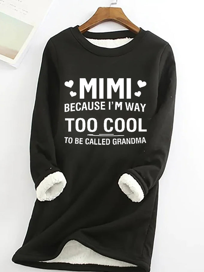Mimi Because I'm Way Too Cool Printed Women's Fleece Sweatshirt
