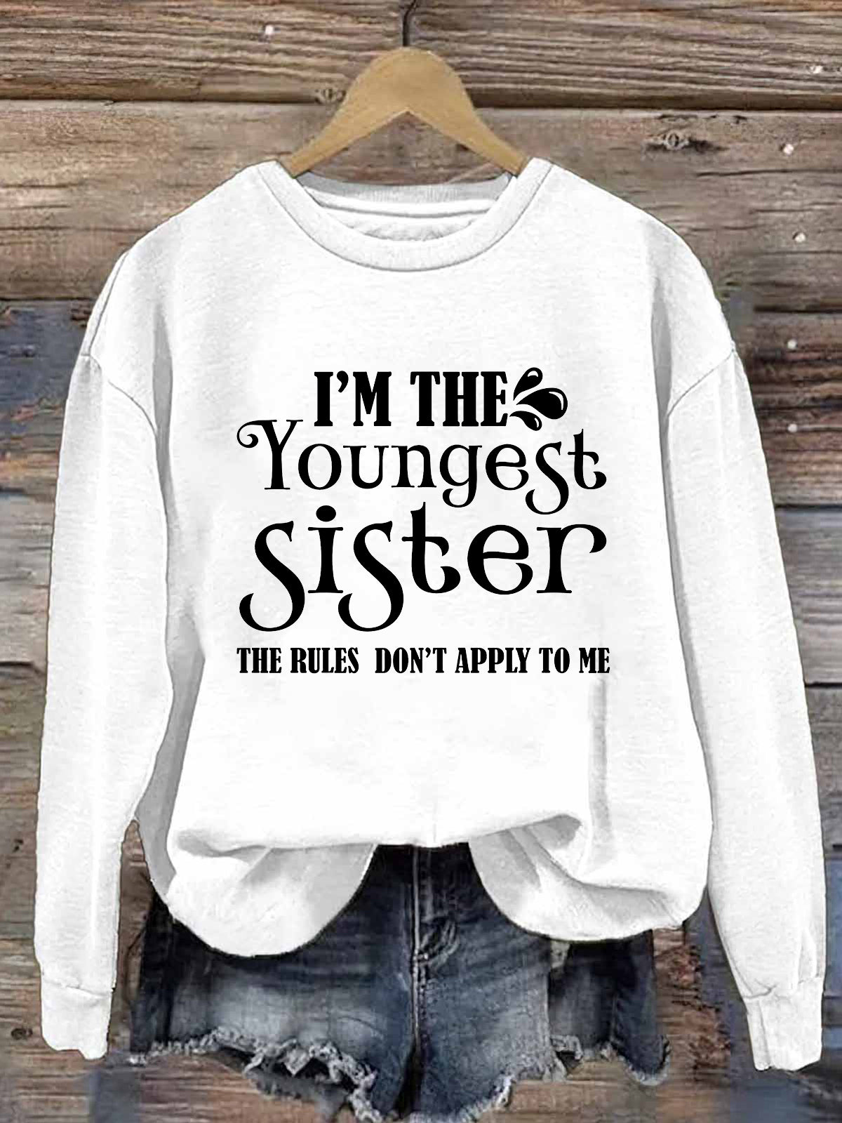 I'm The Youngest Sister The Rules Don't Apply To Me Printed Fleece-lined Unisex Sweatshirt