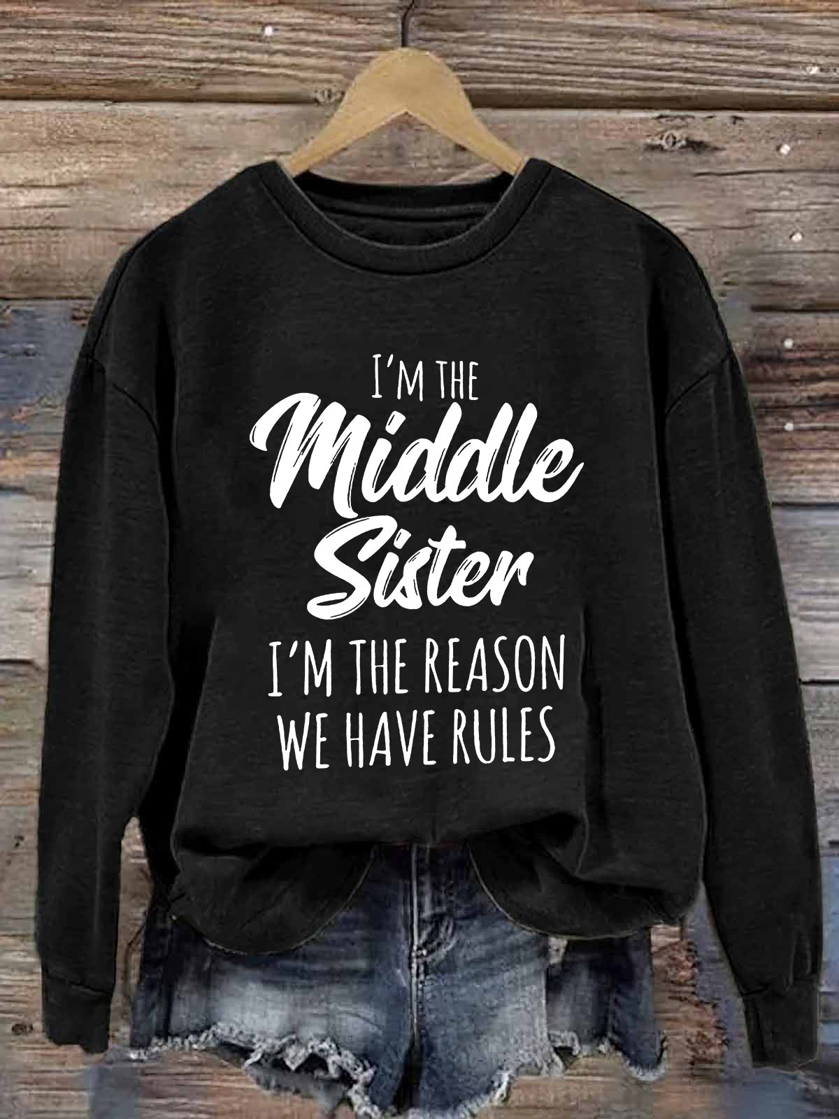 I'm The Middle Sister I'm The Reason We Have Rules Printed Fleece-lined Unisex Sweatshirt