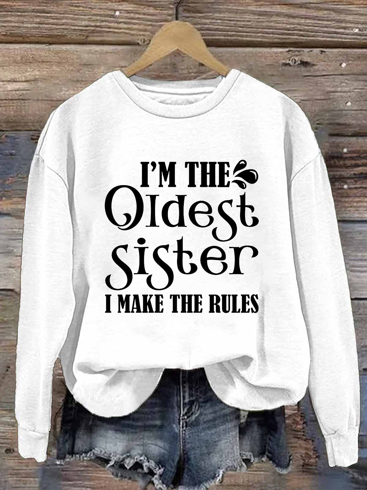 I'm The Oldest Sister I Make The Rules Printed Fleece-lined Unisex Sweatshirt