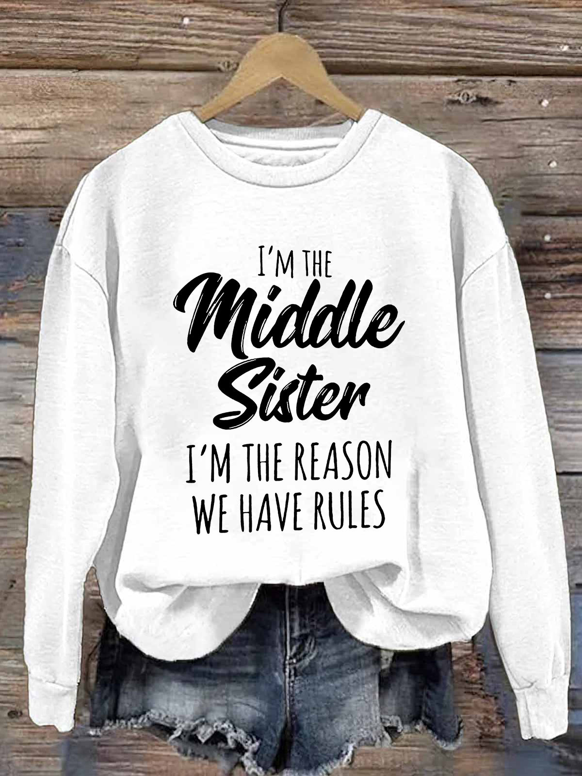 I'm The Middle Sister I'm The Reason We Have Rules Printed Fleece-lined Unisex Sweatshirt