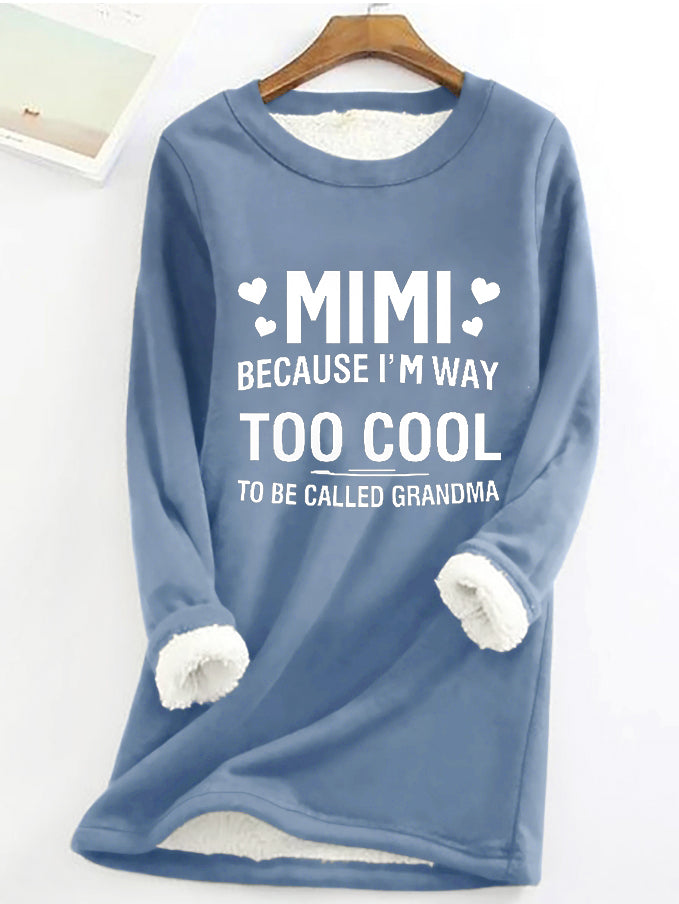 Mimi Because I'm Way Too Cool Printed Women's Fleece Sweatshirt