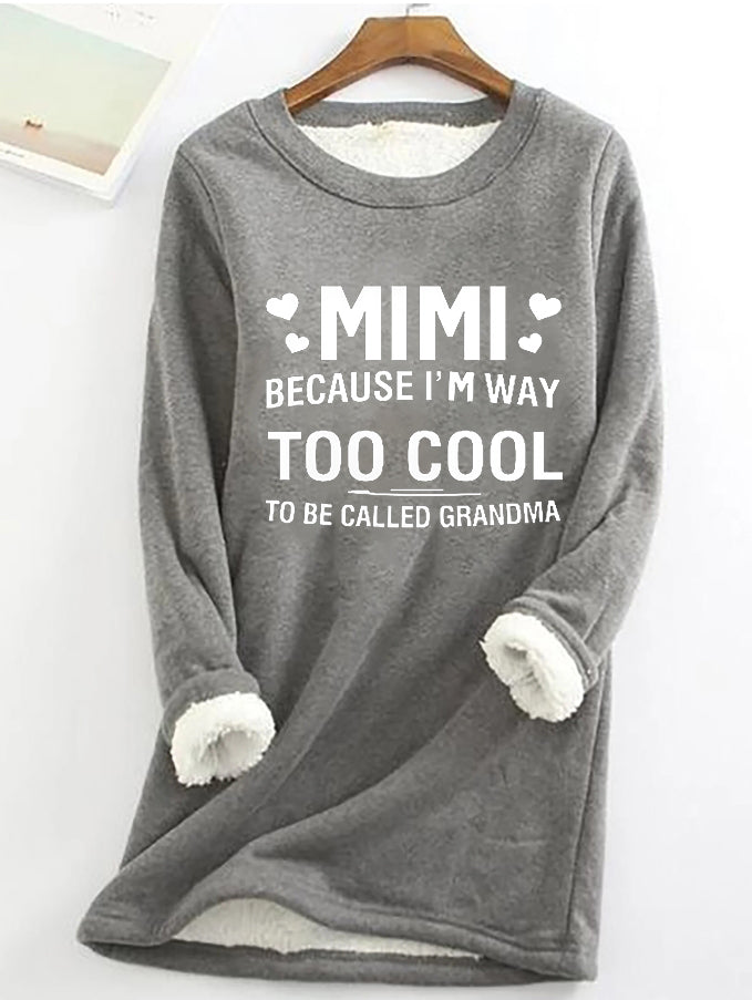 Mimi Because I'm Way Too Cool Printed Women's Fleece Sweatshirt